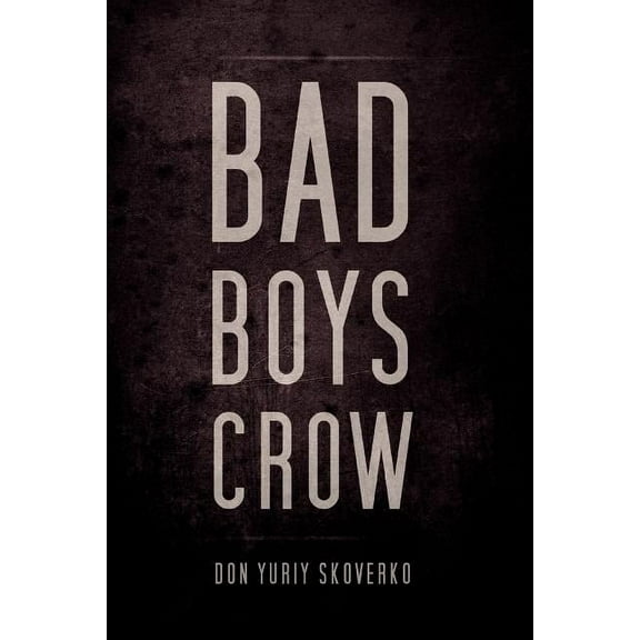 Bad Boys Crow (Paperback)
