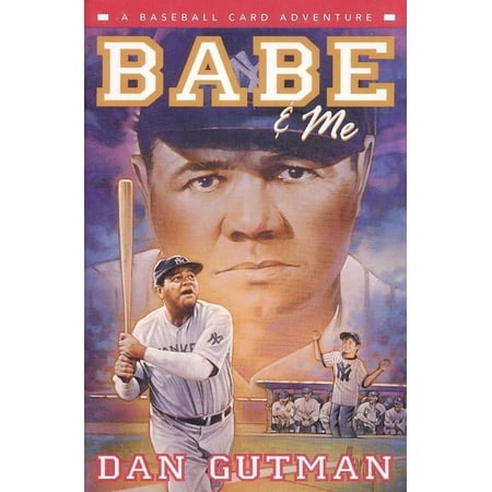Baseball Card Adventures (Hardcover): Babe & Me: A Baseball Card Adventure