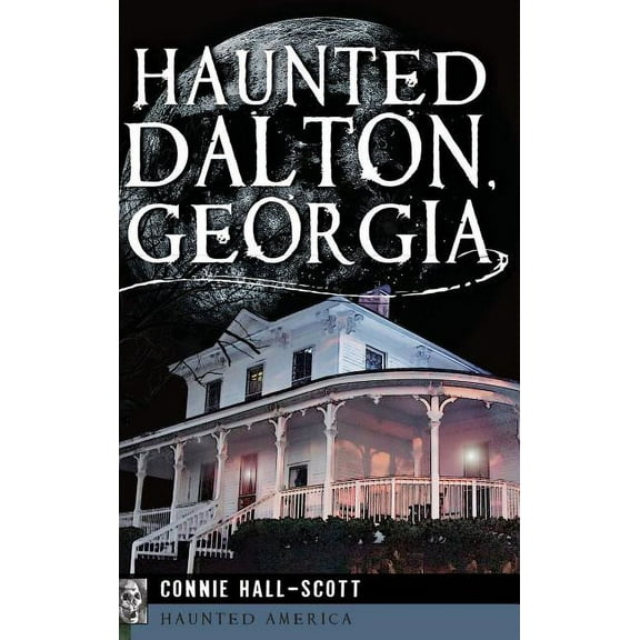 Haunted Dalton, Georgia (Hardcover)