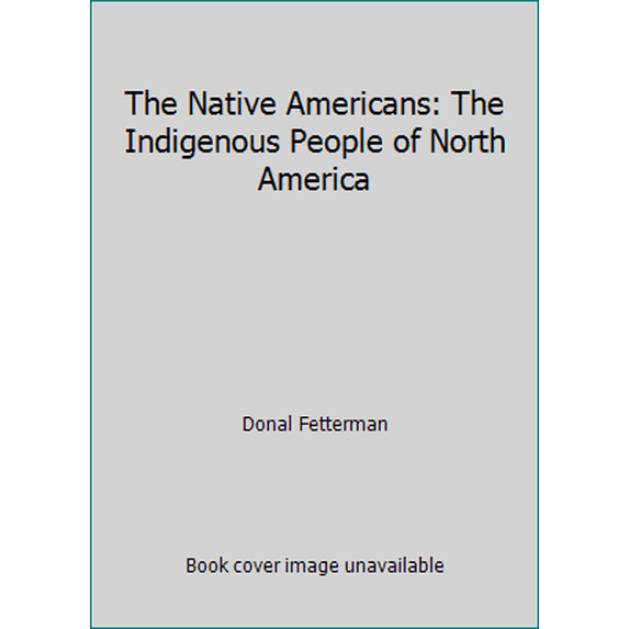 Pre-Owned The Native Americans: The Indigenous People of North America (Hardcover) 0831763930 9780831763930