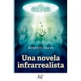 thumbnail image 2 of UNA NOVELA INFRAREALISTA Universo de libros S.A. de C.V. 9786078638246, 2 of 2