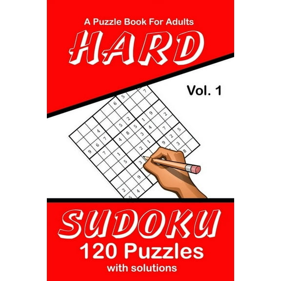Hard Sudoku Vol. 1 A Puzzle Book For Adults : 120 Puzzles With Solutions (Paperback)
