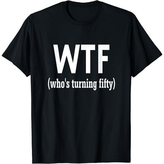 Funny 50th Birthday Gift Who's Turning Fifty T-Shirt