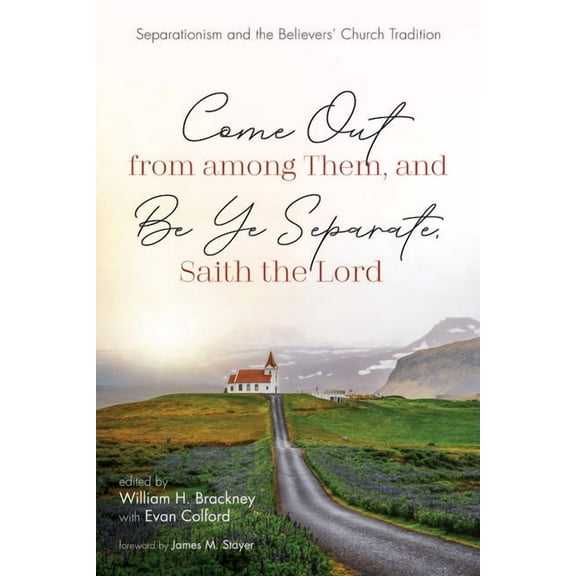 Come Out from among Them, and Be Ye Separate, Saith the Lord (Hardcover)
