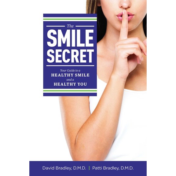 The Smile Secret: Your Guide to a Healthy Smile and a Healthy You, (Paperback)