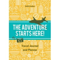 The Adventure Starts Here! Travel Journal and Planner (Paperback)