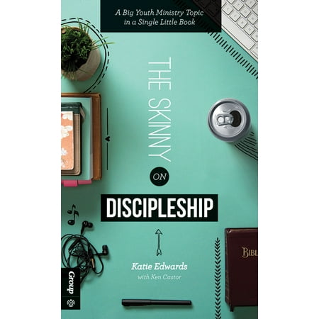 The Skinny on Discipleship : A Big Youth Ministry Topic in a Single Little (Best Youth Ministry Blogs)