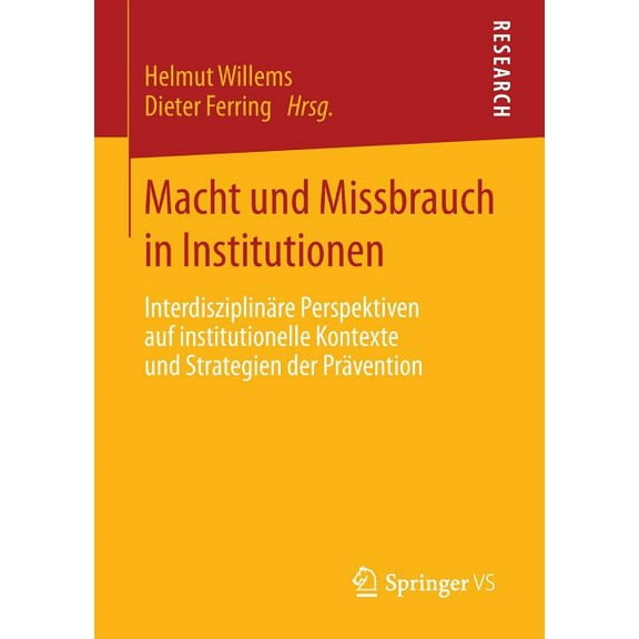 Macht Und Missbrauch in Institutionen: InterdisziplinÃ¤re Perspektiven Auf Institutionelle Kontexte Und Strategien Der Pr, (Paperback)