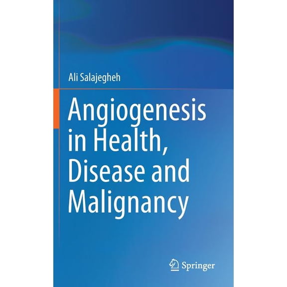 Angiogenesis in Health, Disease and Malignancy, (Hardcover)