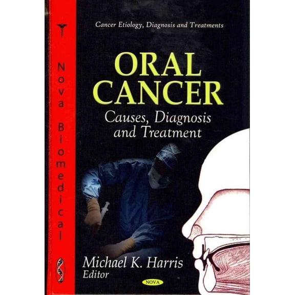 Oral Cancer : Causes, Diagnosis and Treatment