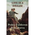 thumbnail image 1 of Pre-Owned Life Is a Dream: A Philosophical Drama of Illusion, Fate, and Free Will (Hardcover) by Pedro Calderon De La Barca, 1 of 1
