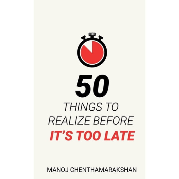 50 Things to Realize Before it's Too Late, (Paperback)