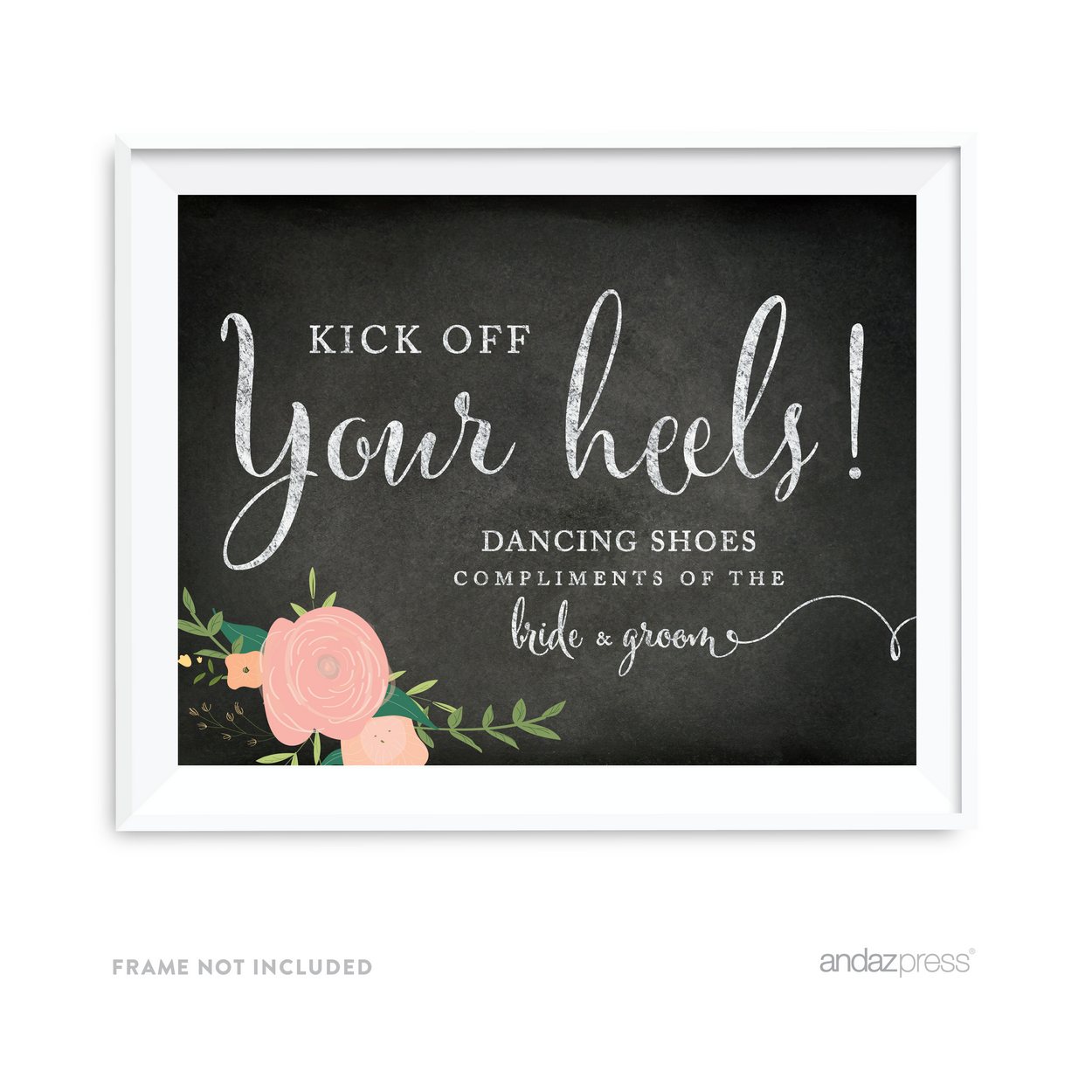 Dancing Shoes Kick Off Your Heels Chalkboard & Floral Roses Wedding
