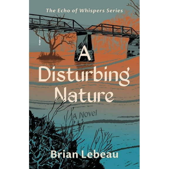 A Disturbing Nature Paperback 1953865496 9781953865496 Brian Lebeau