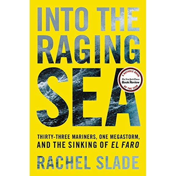 Pre-Owned Into the Raging Sea: Thirty-Three Mariners, One Megastorm, and the Sinking of El Faro (Hardcover)