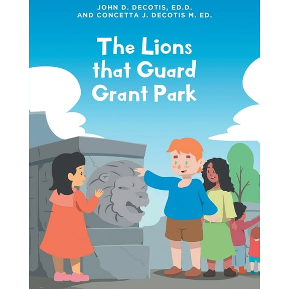 The Lions that Guard Grant Park, (Paperback)