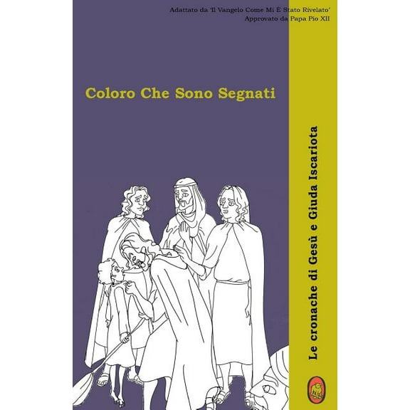 Le Cronache Di Gesù E Giuda Iscariota: Coloro che sono Segnati (Series #2) (Paperback)