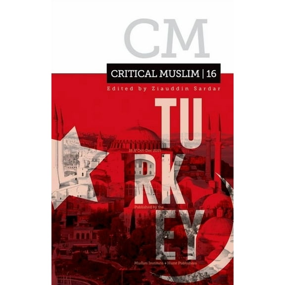 Critical Muslim Critical Muslim 16: Turkey, (Paperback)