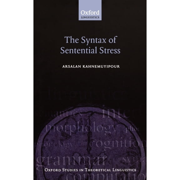 Oxford Studies in Theoretical Linguistic The Syntax of Sentential Stress, (Hardcover)