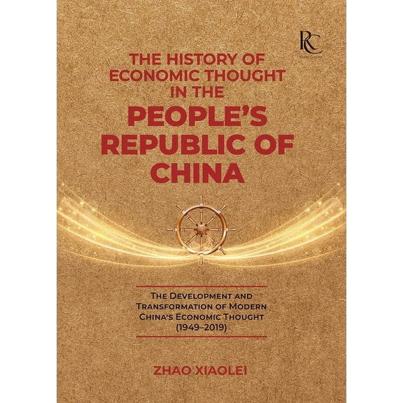 The History of Economic Thought in the People's Republic of China: The Development and Transformation of Modern Chi, (Hardcover)