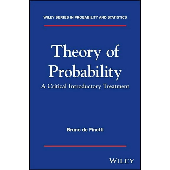 Wiley Probability and Statistics Theory of Probability: A Critical Introductory Treatment, Book 6, (Hardcover)