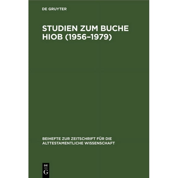 Beihefte Zur Zeitschrift FÃ¼r die Alttest Studien Zum Buche Hiob (1956-1979), Book 159, (Hardcover)