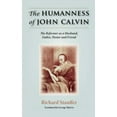 thumbnail image 2 of THE HUMANNESS OF JOHN CALVIN: The Reformer as a Husband, Father, Pastor and Friend, 2 of 2