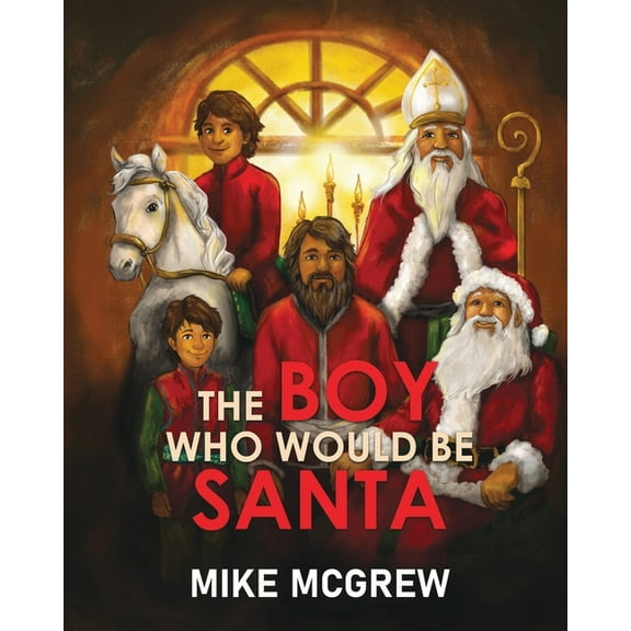 The Boy Who Would Be Santa, (Paperback)