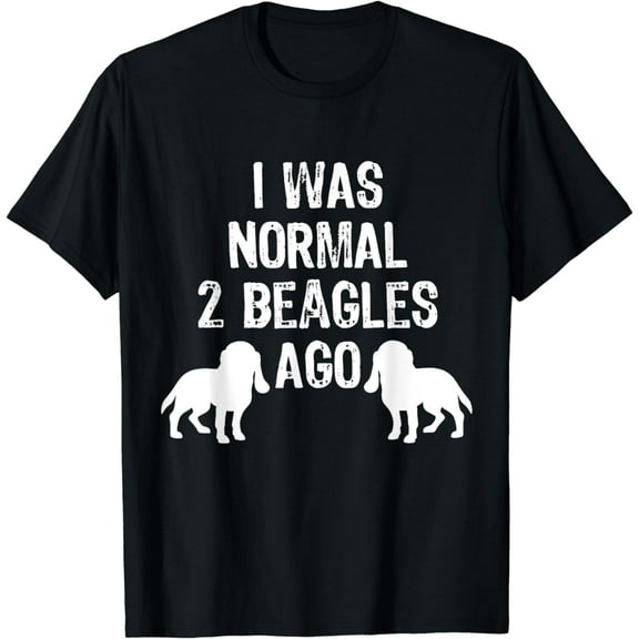 I Was Normal 2 Beagles Ago - Funny Dog T Shirt