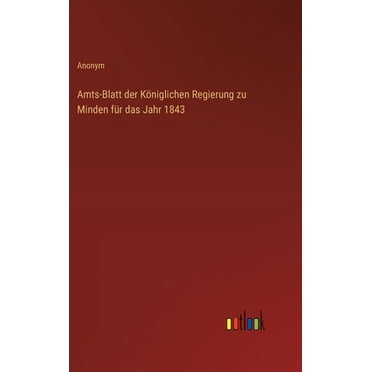 Amts-Blatt der Königlichen Regierung zu Minden für das Jahr 1843 (Hardcover)