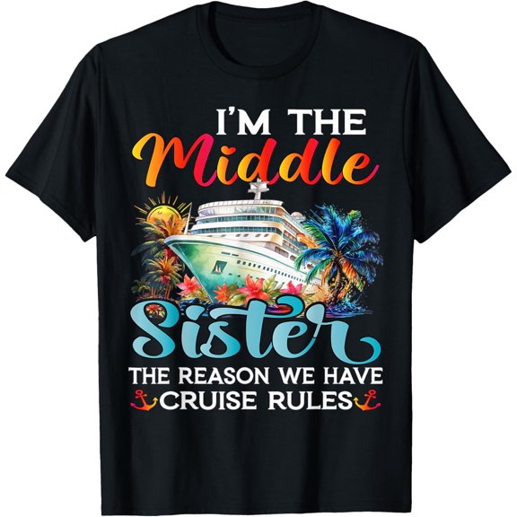 Playful Comfort Tee - Middle Sister The Reason We Have Rules Sisters Cruise 2025 T-Shirt