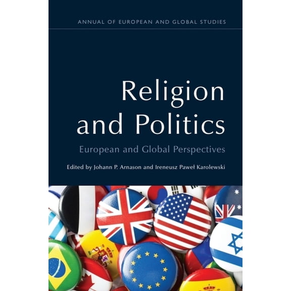Annual of European and Global Studies Religion and Politics: European and Global Perspectives, (Paperback)
