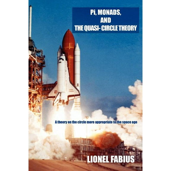 Pi, Monads, and the Quasi-Circle Theory (Paperback)