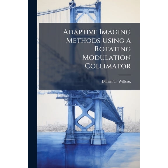 Adaptive Imaging Methods Using a Rotating Modulation Collimator, (Paperback)