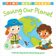 Find Out About: Saving Our Planet [Board book - Used]