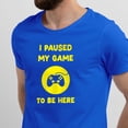 thumbnail image 2 of Greenyef Graphics I Paused My Game to Be Here Gamer Gift Funny Tee Men's T-Shirt Style-27 (Royal Blue & Yellow, Medium), 2 of 6