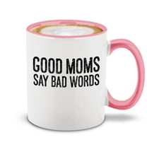 hop4Ever® Good Mom Say Bad Words Ceramic Coffee Mug Cup Gift for Mom (Pink Handle 11 oz.)
