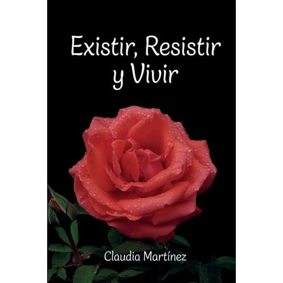 Existir, Resistir y Vivir, (Paperback)