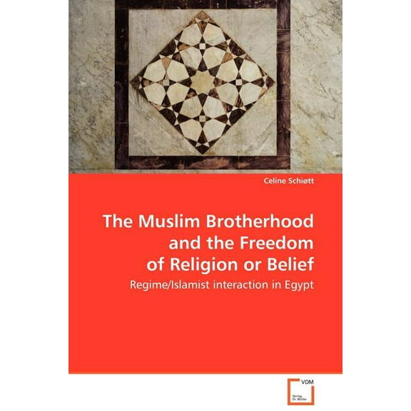 The Muslim Brotherhood and the Freedom of Religion or Belief (Paperback)