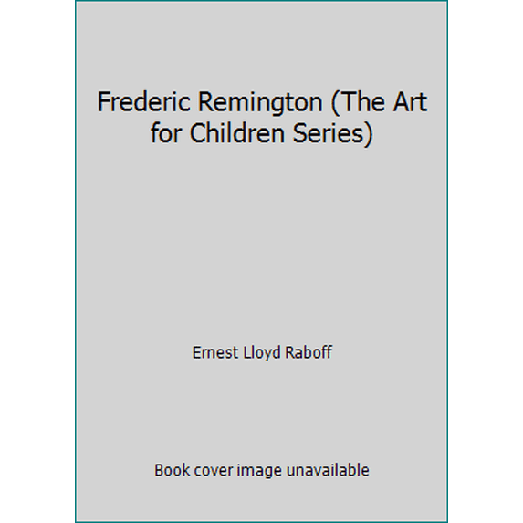 Pre-Owned Frederic Remington (The Art for Children Series) (Paperback) 0064460797 9780064460798