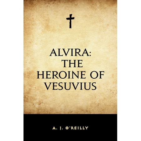 Alvira: The Heroine of Vesuvius - eBook