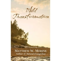 Wild Transformation, (Paperback)