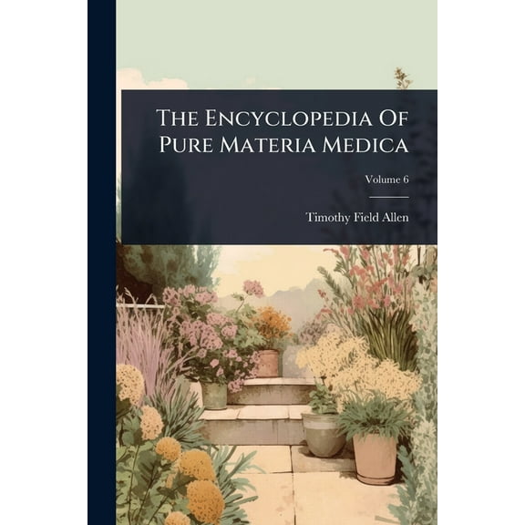 The Encyclopedia Of Pure Materia Medica, (Paperback)