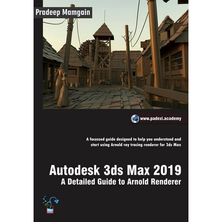 Autodesk 3ds Max 2019: A Detailed Guide to Arnold Renderer - (Best 3ds Flashcard 2019)
