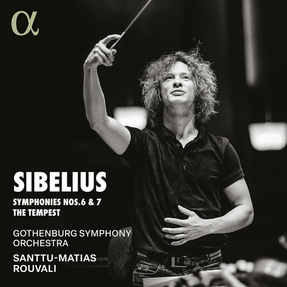 Santtu-Matias Rouvali - Sibelius: Symphonies Nos. 6 & 7; The Tempest - Music & Performance - CD