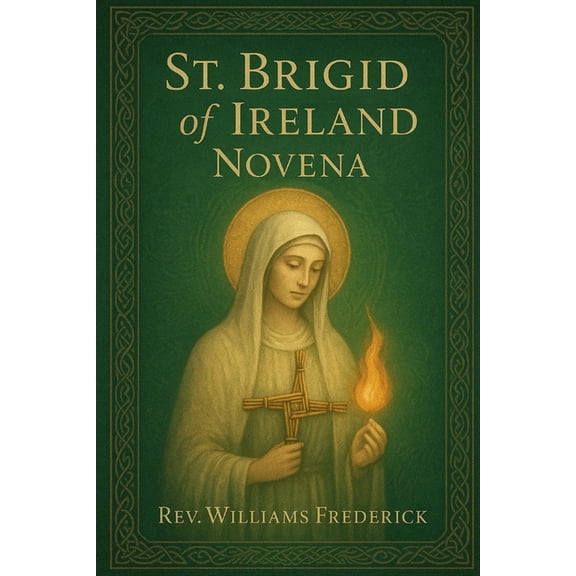 St. Brigid of Ireland Novena: Nine Day Devotional Prayer Booklet, (Paperback)