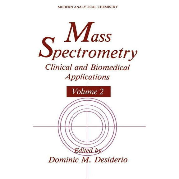 Modern Analytical Chemistry Mass Spectrometry: Clinical and Biomedical Applications Volume 2, (Hardcover)
