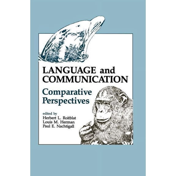 Comparative Cognition and Neuroscience Language and Communication: Comparative Perspectives, (Paperback)