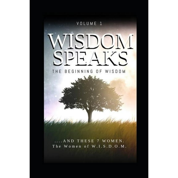Volume 1: Wisdom Speaks: The Beginning of Wisdom (Paperback)