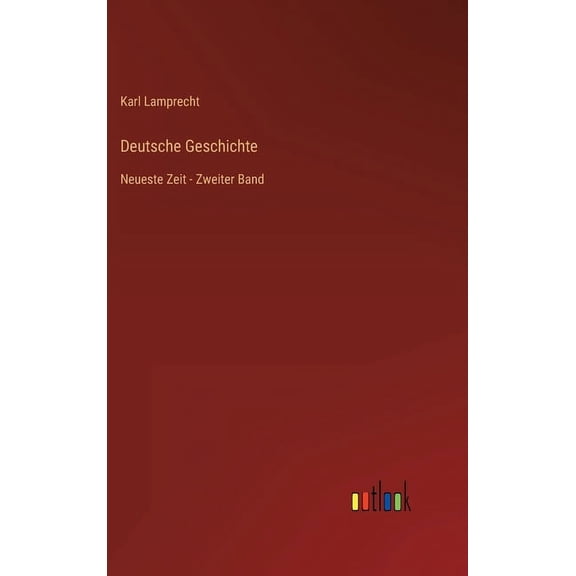 Deutsche Geschichte: Neueste Zeit - Zweiter Band (Hardcover)